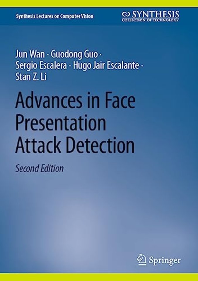 Advances in Face Presentation Attack Detection