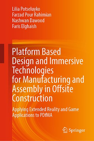Platform Based Design and Immersive Technologies for Manufacturing and Assembly in Offsite Construction