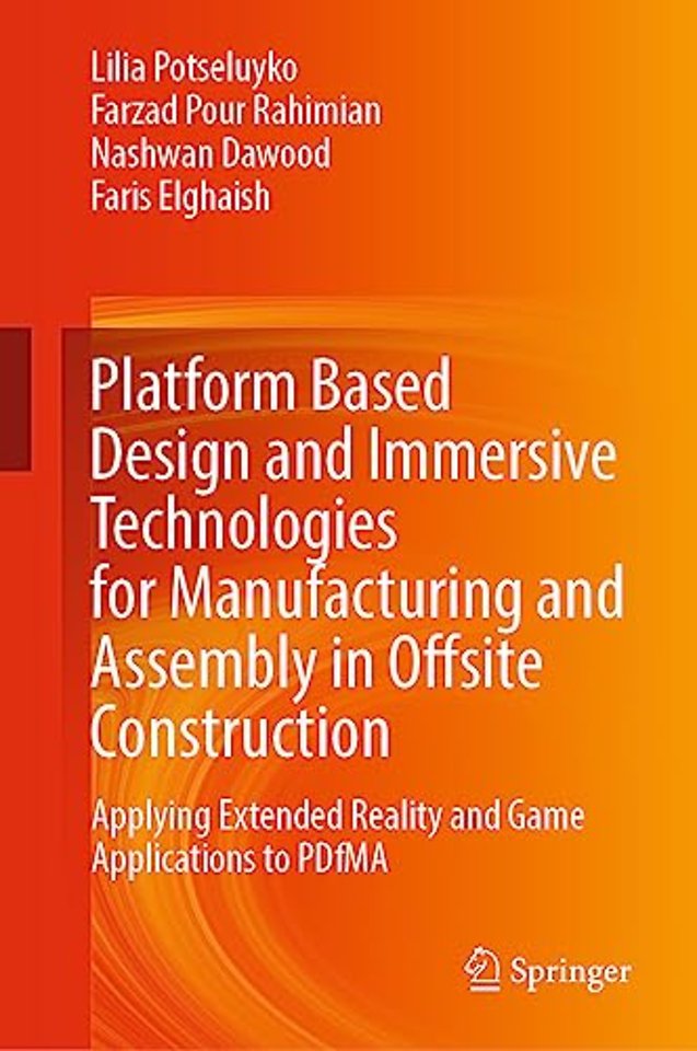 Platform Based Design and Immersive Technologies for Manufacturing and Assembly in Offsite Construction