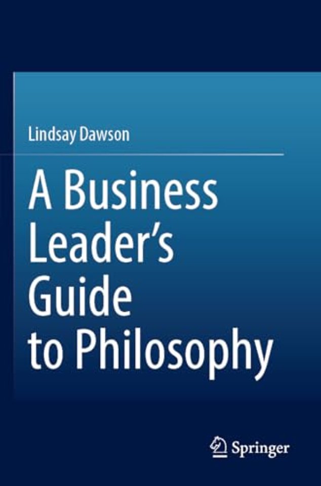 A Business Leader’s Guide to Philosophy