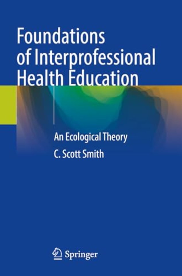 Foundations of Interprofessional Health Education