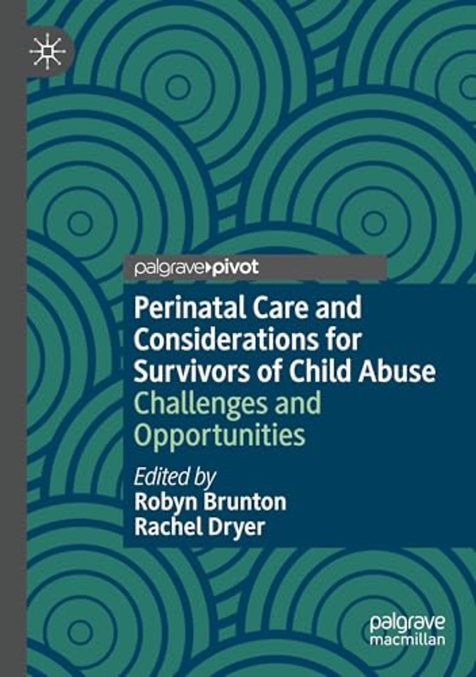 Perinatal Care and Considerations for Survivors of Child Abuse