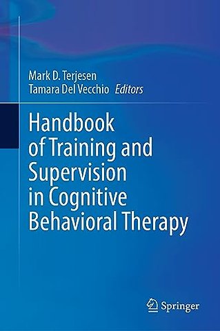 Handbook of Training and Supervision in Cognitive Behavioral Therapy