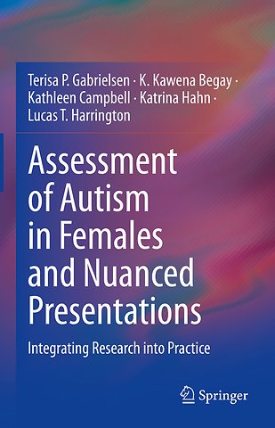 Assessment of Autism in Females and Nuanced Presentations