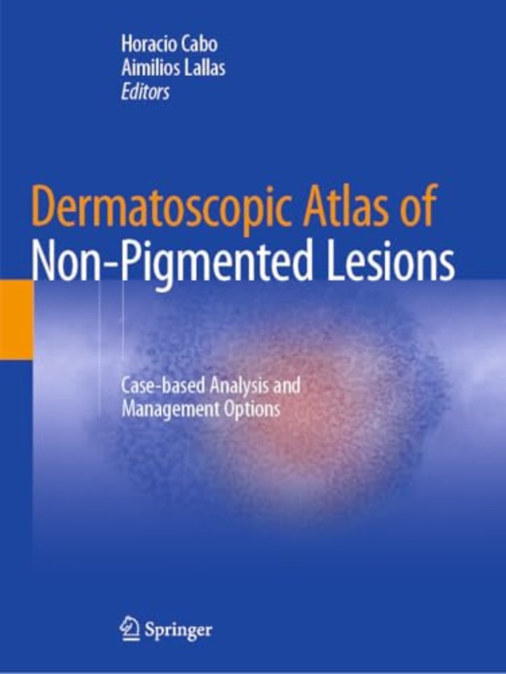 Dermatoscopic Atlas of Non-Pigmented Lesions