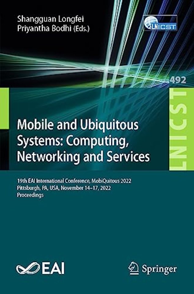 Mobile and Ubiquitous Systems: Computing, Networking and Services