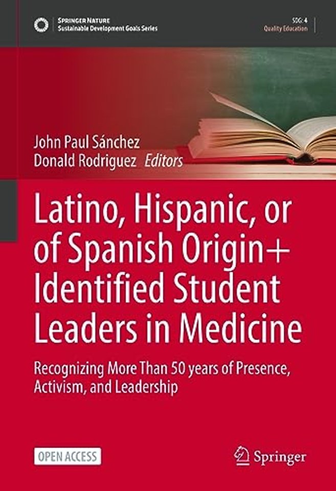 Latino, Hispanic, or of Spanish Origin+ Identified Student Leaders in Medicine
