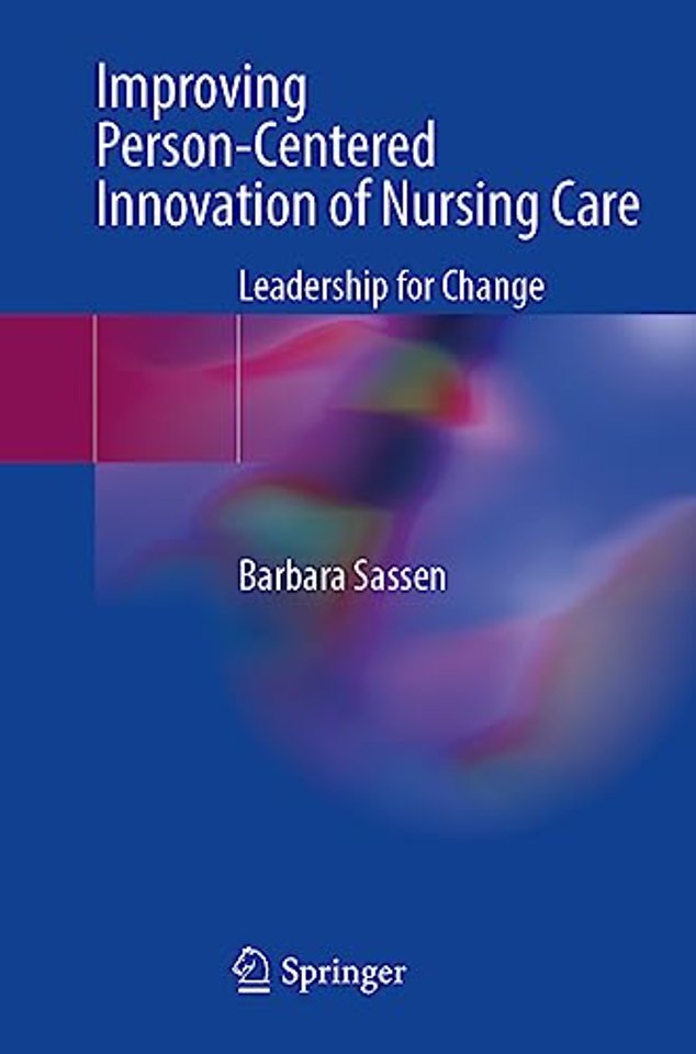 Improving Person-Centered Innovation of Nursing Care
