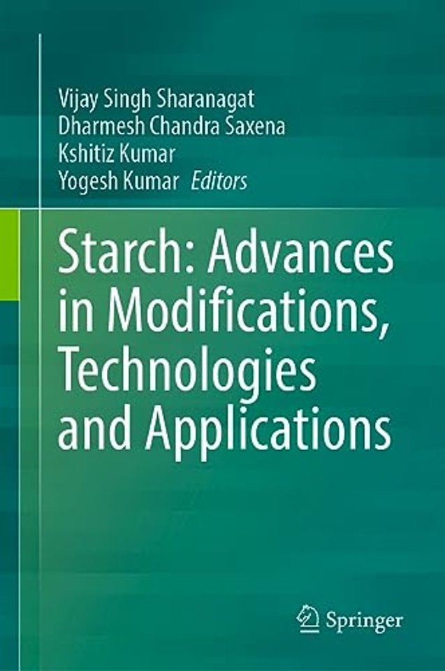 Starch: Advances in Modifications, Technologies and Applications