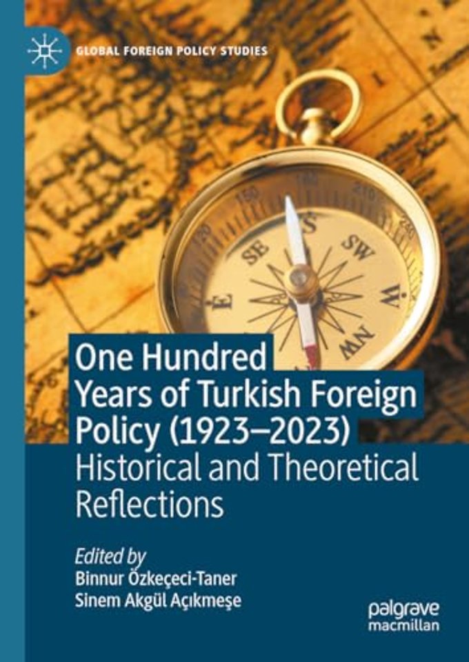 One Hundred Years of Turkish Foreign Policy (1923-2023)