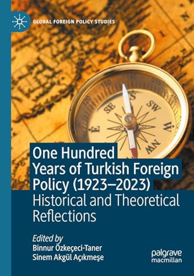 One Hundred Years of Turkish Foreign Policy (1923-2023)