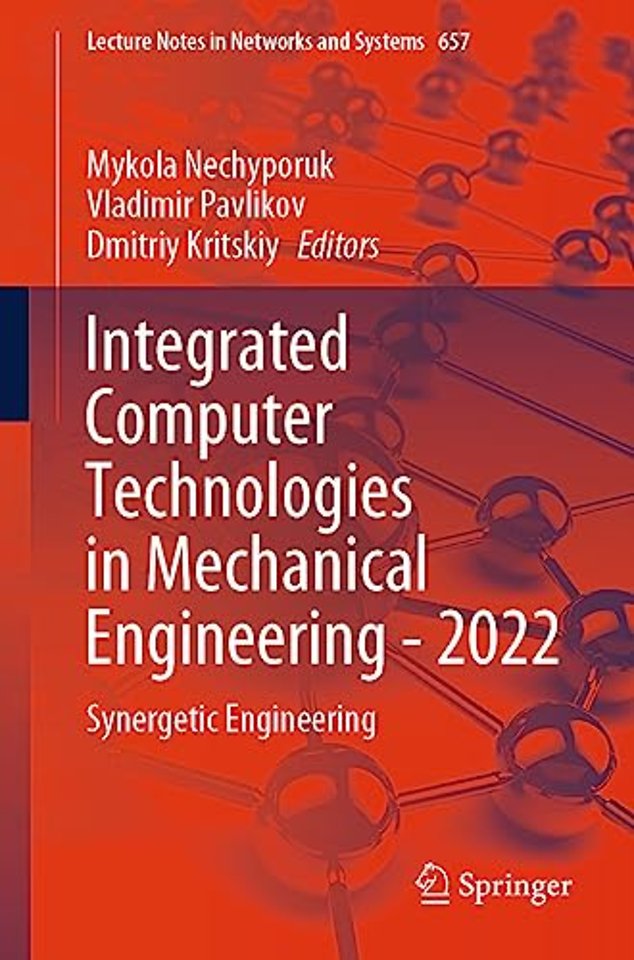 Integrated Computer Technologies in Mechanical Engineering - 2022
