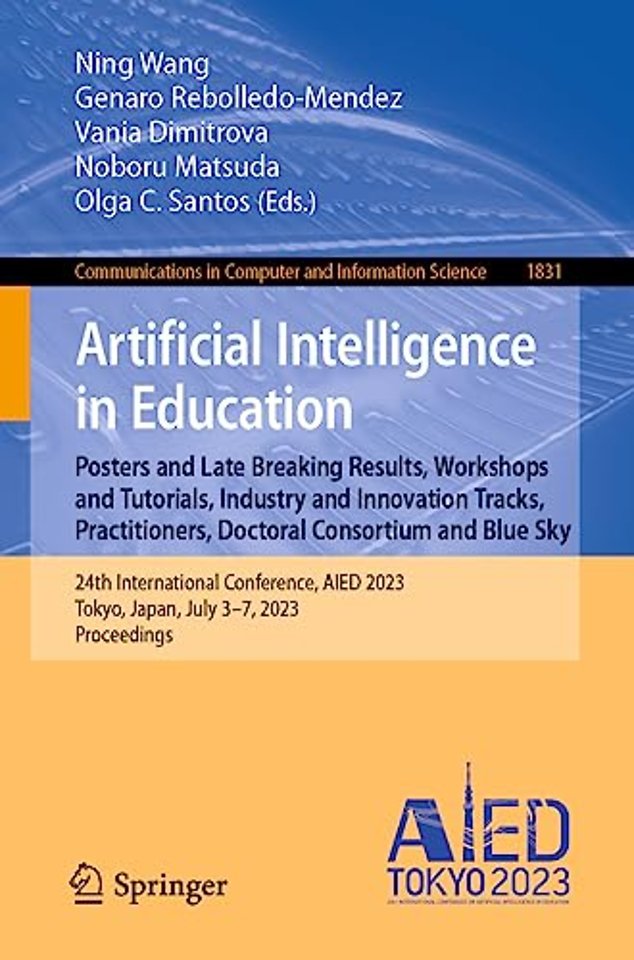 Artificial Intelligence in Education. Posters and Late Breaking Results, Workshops and Tutorials, Industry and Innovation Tracks, Practitioners, Doctoral Consortium and Blue Sky