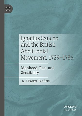 Ignatius Sancho and the British Abolitionist Movement, 1729-1786