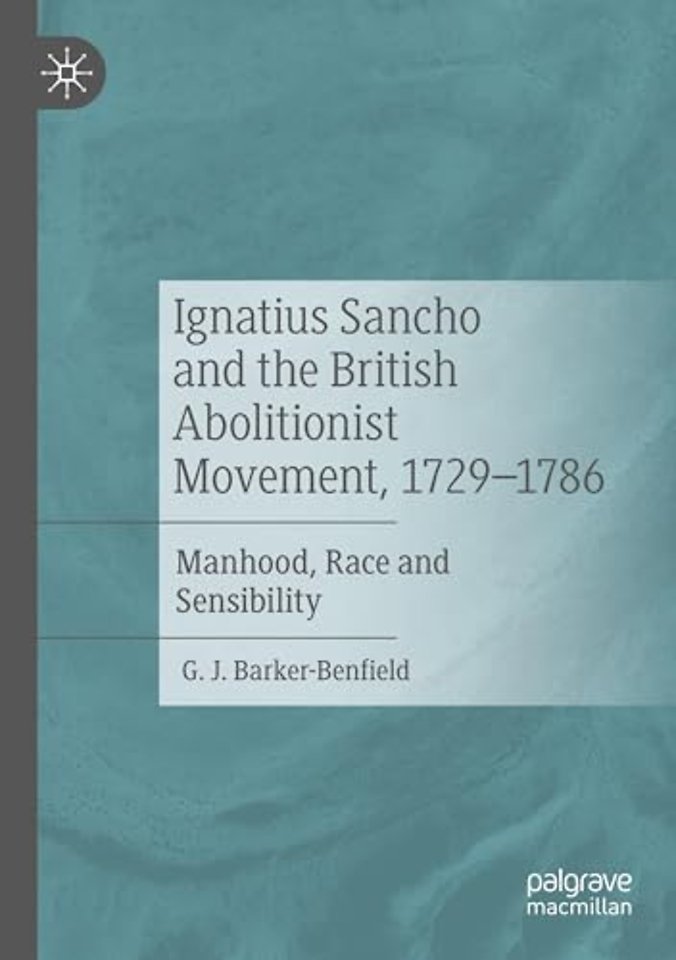 Ignatius Sancho and the British Abolitionist Movement, 1729-1786