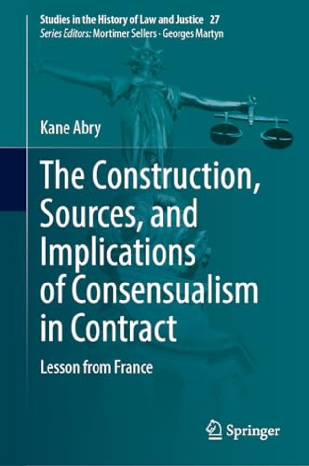 The Construction, Sources, and Implications of Consensualism in Contract