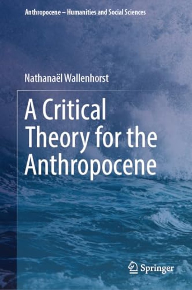 A Critical Theory for the Anthropocene
