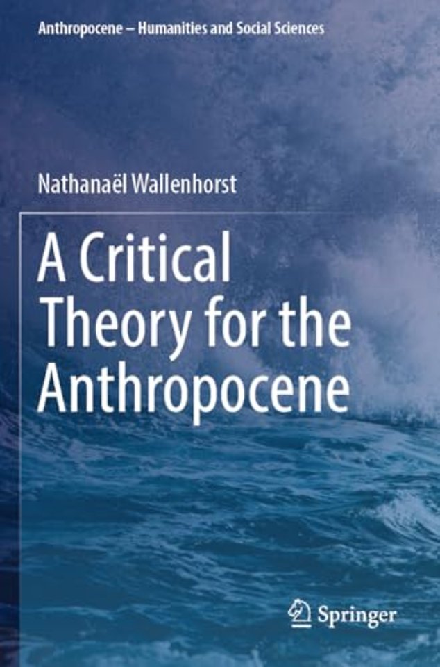 A Critical Theory for the Anthropocene
