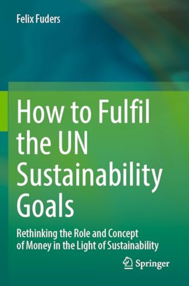 How to Fulfil the UN Sustainability Goals