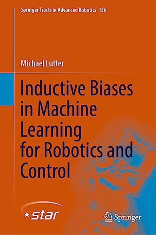 Inductive Biases in Machine Learning for Robotics and Control