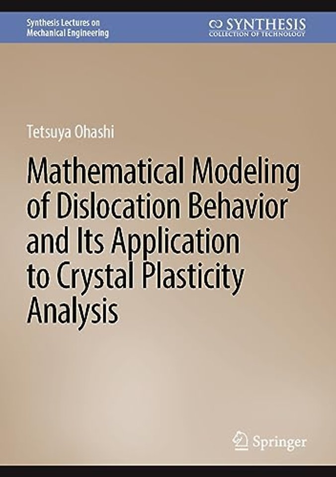 Mathematical Modeling of Dislocation Behavior and Its Application to Crystal Plasticity Analysis