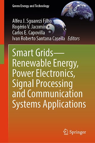 Smart Grids—Renewable Energy, Power Electronics, Signal Processing and Communication Systems Applications