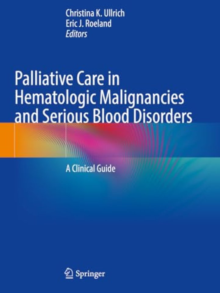 Palliative Care in Hematologic Malignancies and Serious Blood Disorders