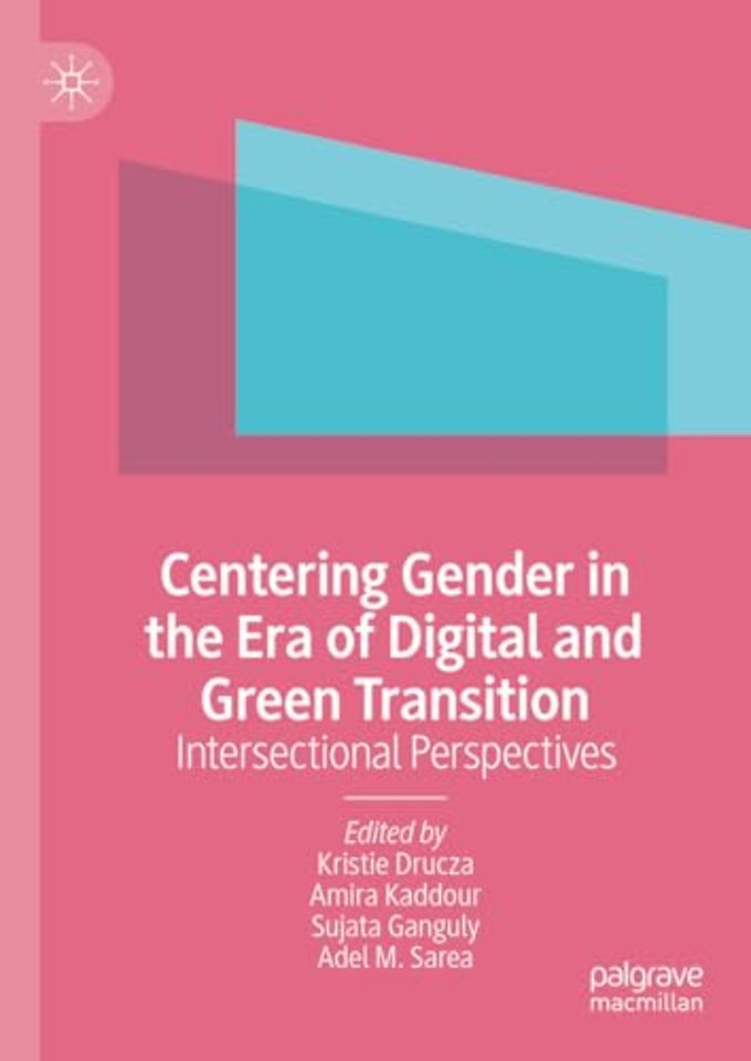 Centering Gender in the Era of Digital and Green Transition