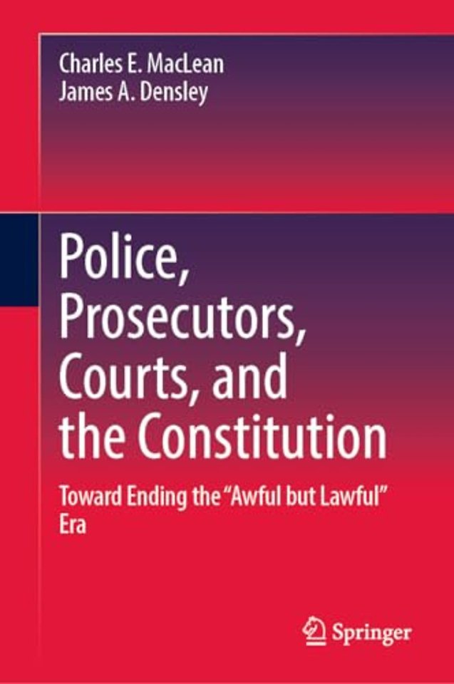 Police, Prosecutors, Courts, and the Constitution