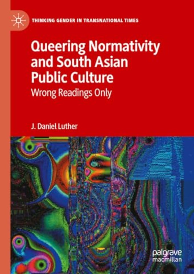 Queering Normativity and South Asian Public Culture