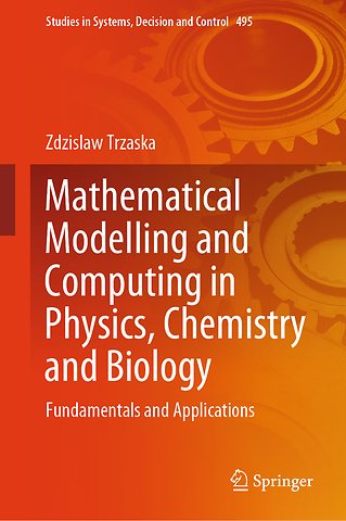 Mathematical Modelling and Computing in Physics, Chemistry and Biology