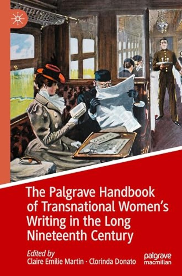 The Palgrave Handbook of Transnational Women’s Writing in the Long Nineteenth Century