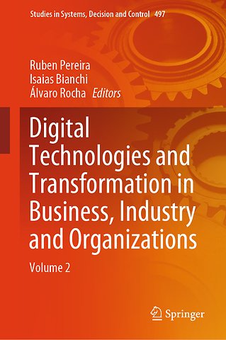 Digital Technologies and Transformation in Business, Industry and Organizations