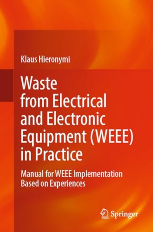 Waste from Electrical and Electronic Equipment (WEEE) in Practice