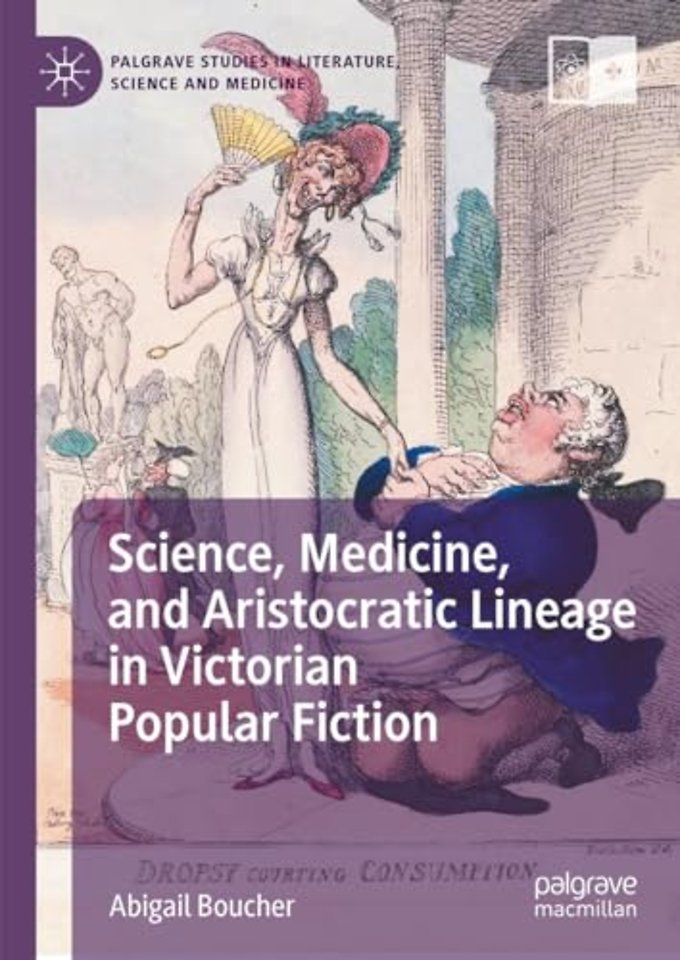 Science, Medicine, and Aristocratic Lineage in Victorian Popular Fiction