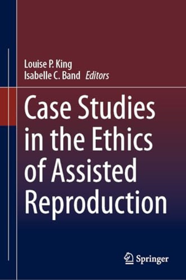 Case Studies in the Ethics of Assisted Reproduction