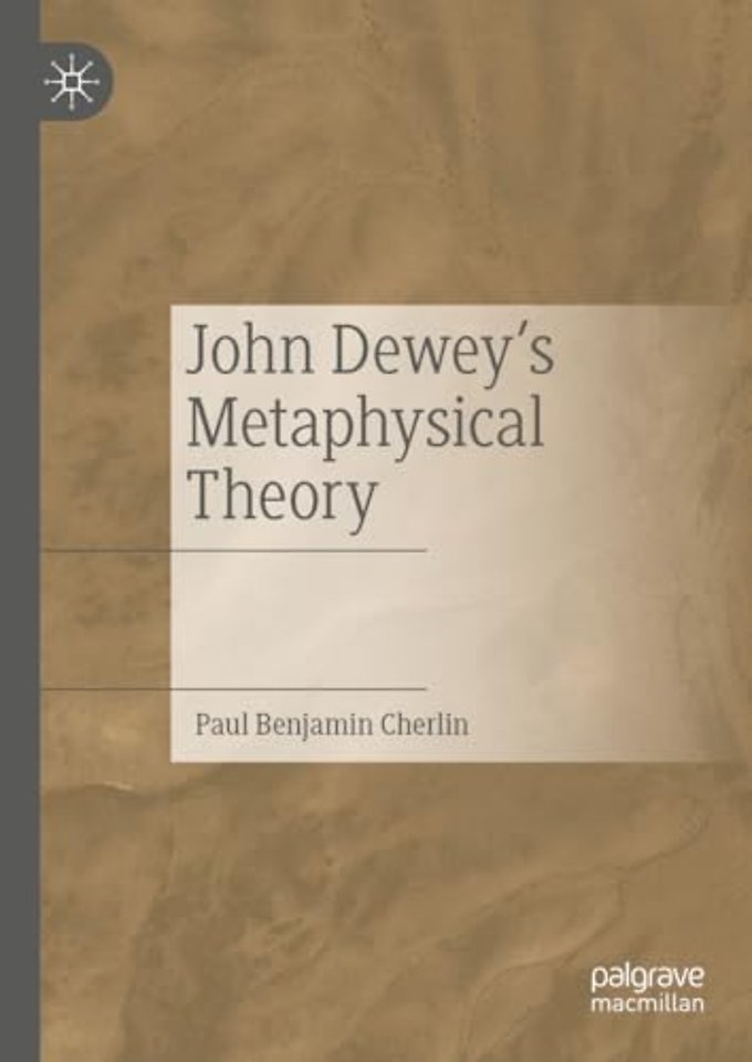 John Dewey's Metaphysical Theory