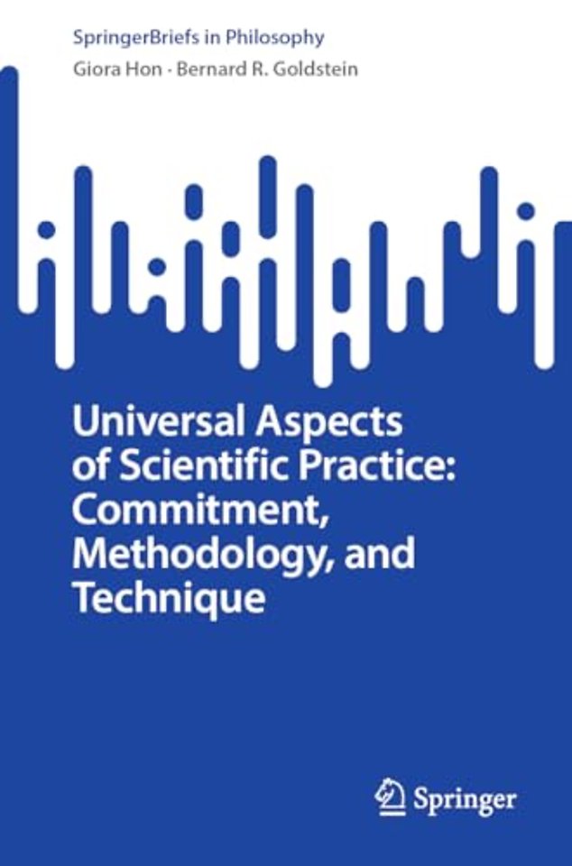 Universal Aspects of Scientific Practice: Commitment, Methodology, and Technique