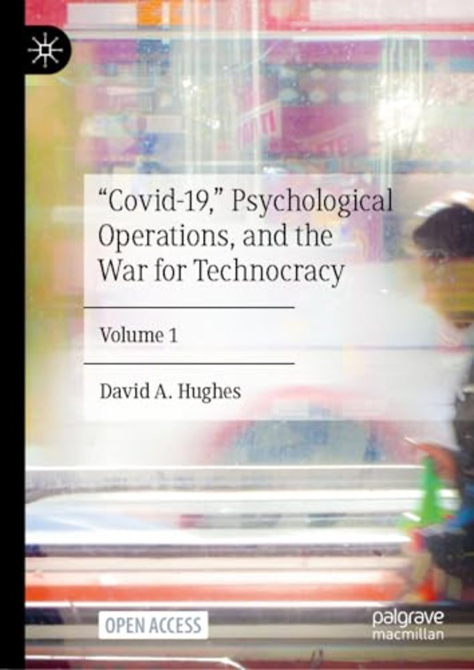 “Covid-19,” Psychological Operations, and the War for Technocracy