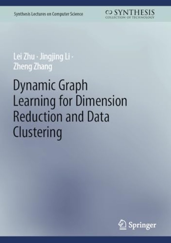 Dynamic Graph Learning for Dimension Reduction and Data Clustering