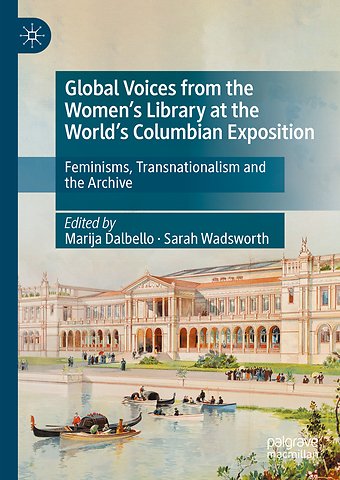 Global Voices from the Women’s Library at the World’s Columbian Exposition