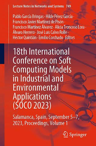 18th International Conference on Soft Computing Models in Industrial and Environmental Applications (SOCO 2023)