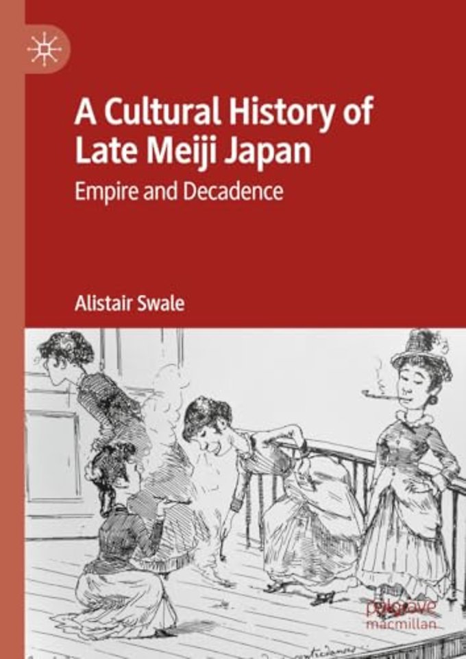A Cultural History of Late Meiji Japan