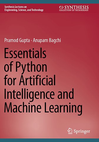 Essentials of Python for Artificial Intelligence and Machine Learning