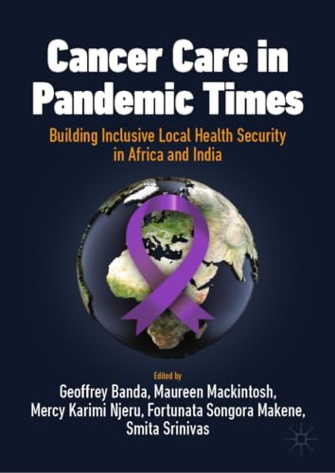Cancer Care in Pandemic Times: Building Inclusive Local Health Security in Africa and India