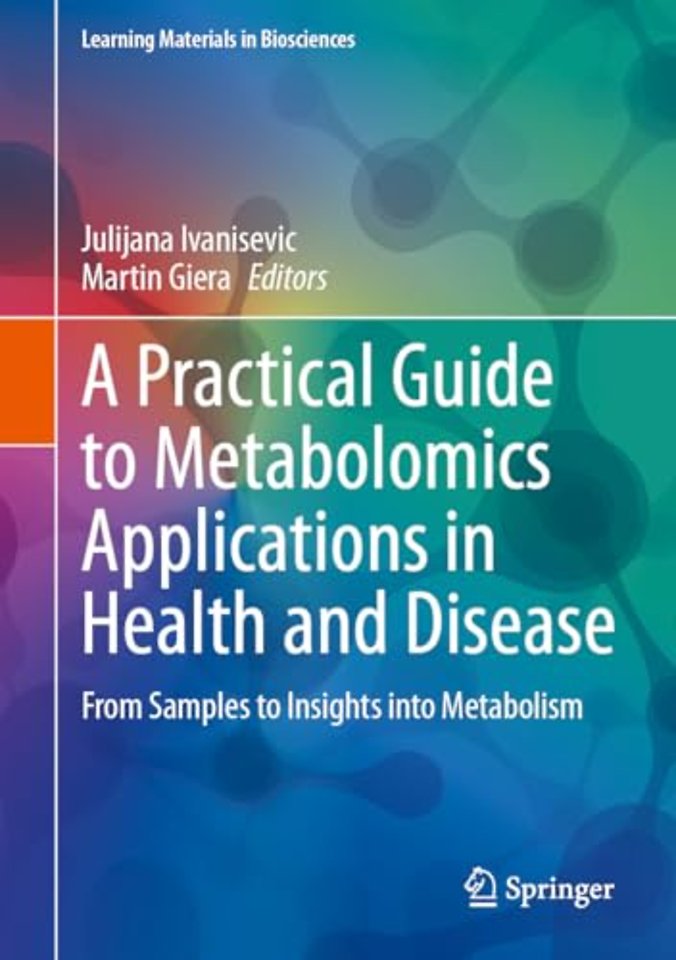 A Practical Guide to Metabolomics Applications in Health and Disease