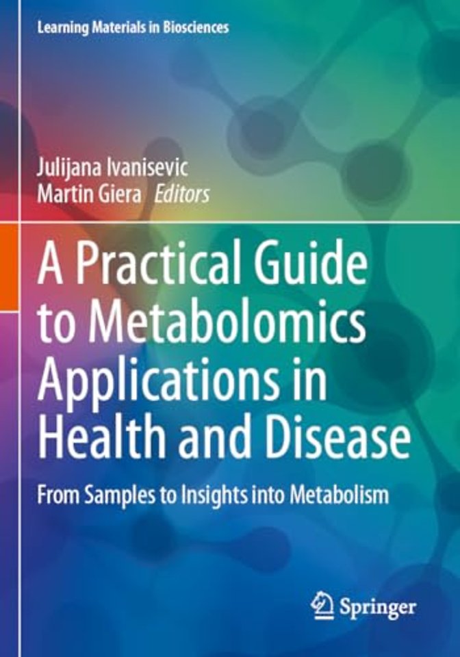 A Practical Guide to Metabolomics Applications in Health and Disease