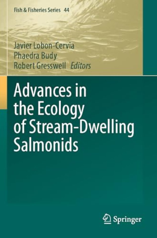 Advances in the Ecology of Stream-Dwelling Salmonids