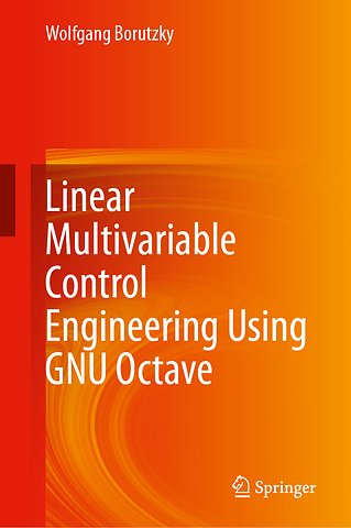 Linear Multivariable Control Engineering Using GNU Octave