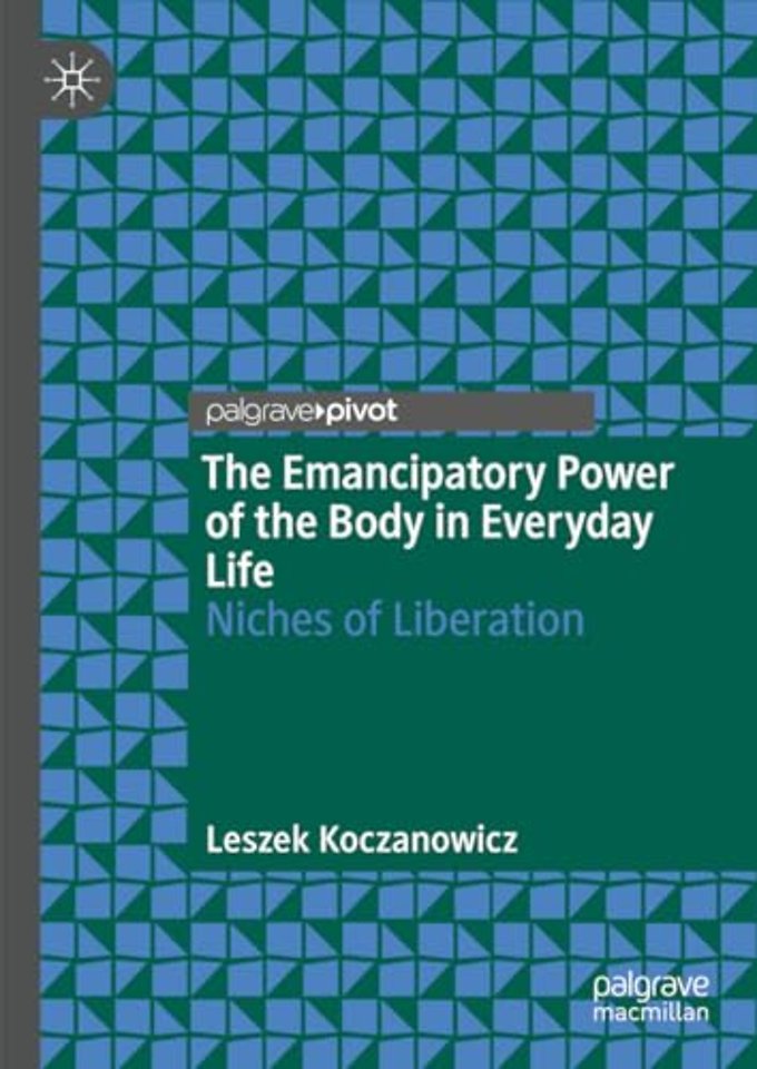 The Emancipatory Power of the Body in Everyday Life
